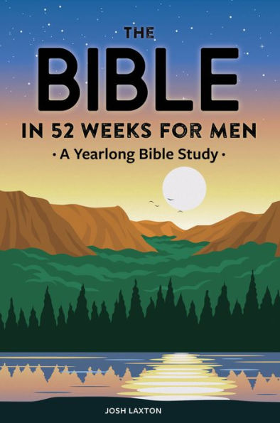 The Bible 52 Weeks for Men: A Yearlong Study