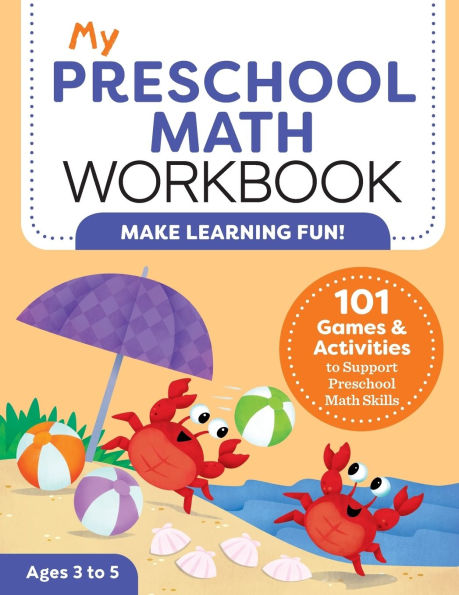 My Preschool Math Workbook: 101 Games and Activities to Support Preschool Math Skills