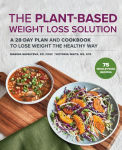 Alternative view 1 of The Plant-Based Weight Loss Solution: A 28-Day Plan and Cookbook to Lose Weight the Healthy Way