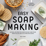 Pdf books free download in english Easy Soap Making: Natural Recipes for Creative Melt-and-Pour, Hand-Milled, and Cold-Process Soaps (English literature) DJVU iBook PDB 9781648769689