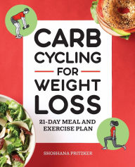 Ebooks download uk Carb Cycling for Weight Loss: 21-Day Meal and Exercise Plan (English literature) by  PDF RTF iBook