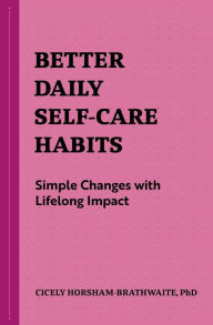 Free ebook online download Better Daily Self-Care Habits: Simple Changes with Lifelong Impact PDF by 