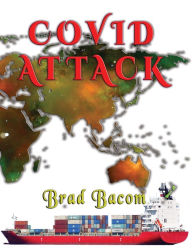 Title: Covid Attack, Author: Brad Bacom