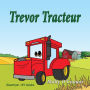 Trevor Tracteur: Franï¿½ais Children's language Title