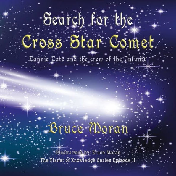 Search for the Cross Star Comet: Dannie Tate and the crew of the Infinity