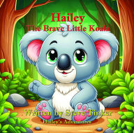 Title: Hailey, The Brave Little Koala, Author: Steve Tinker