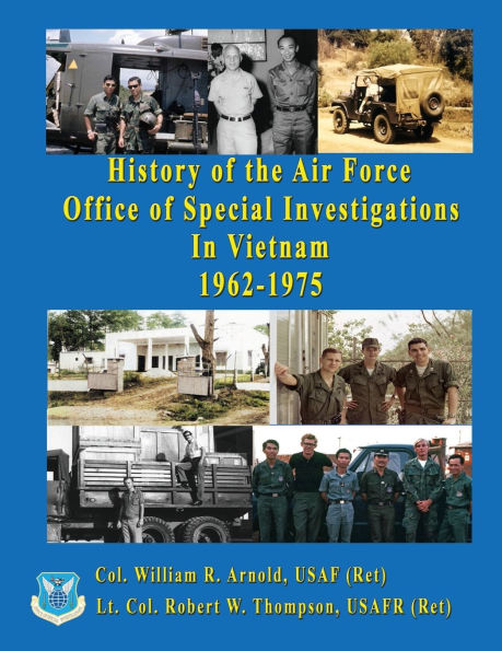 History of the United States Air Force Office Special Investigations Vietnam 1962 - 1975