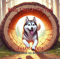 Title: While I Was At The Park..., Author: Jessica Tate
