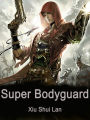 Super Bodyguard: Volume 1