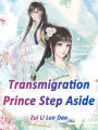 Transmigration: Prince, Step Aside: Volume 1