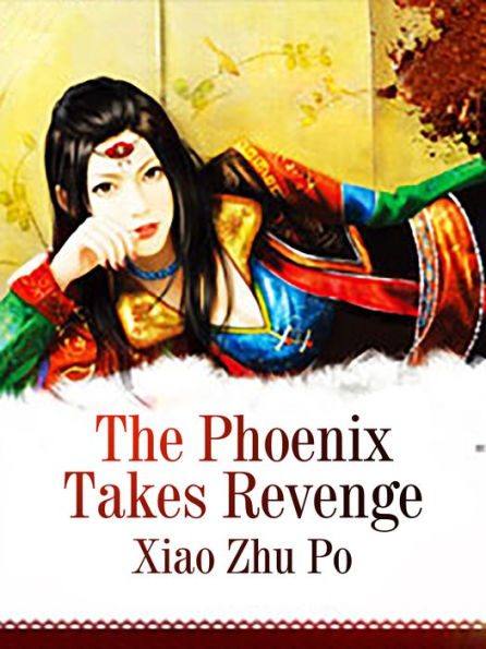 The Phoenix Takes Revenge: Volume 1