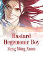 Bastard Hegemonic Boy: Volume 1
