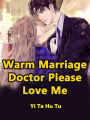 Warm Marriage, Doctor, Please Love Me: Volume 2