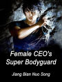 Female CEO's Super Bodyguard: Volume 1