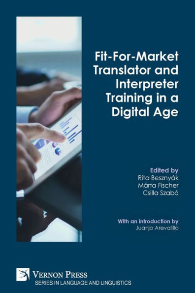 Fit-For-Market Translator and Interpreter Training a Digital Age