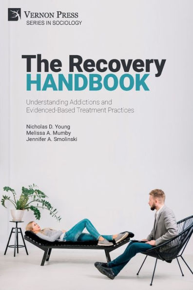 The Recovery Handbook: Understanding Addictions and Evidenced-Based Treatment Practices