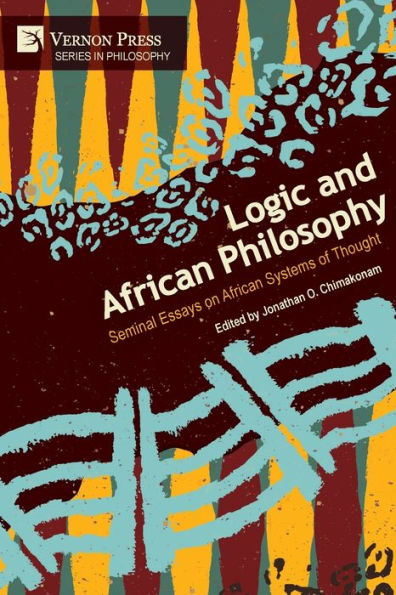 Logic and African Philosophy: Seminal Essays on Systems of Thought