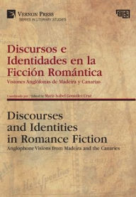 Title: Discursos e Identidades en la Ficción Romántica / Discourses and Identities in Romance Fiction, Author: Marïa Isabel Gonzïlez-Cruz