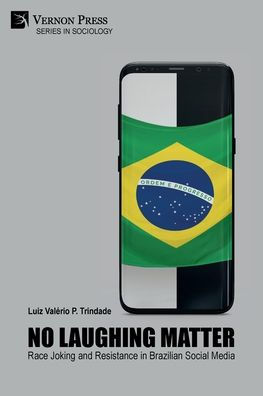No Laughing Matter: Race Joking and Resistance Brazilian Social Media