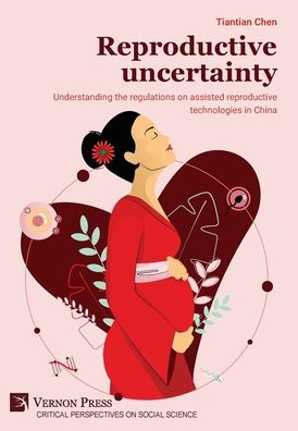 reproductive uncertainty: Understanding the regulations on assisted technologies China