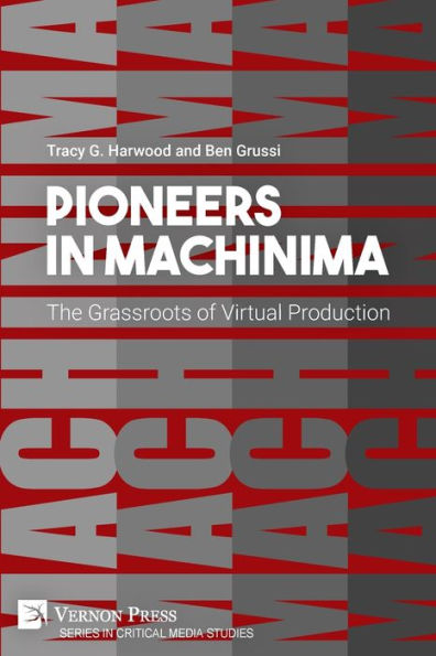 Pioneers Machinima: The Grassroots of Virtual Production