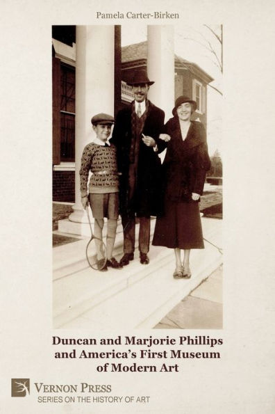 Duncan and Marjorie Phillips America's First Museum of Modern Art (Color)
