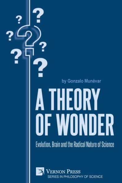 A Theory of Wonder: Evolution, Brain and the Radical Nature Science