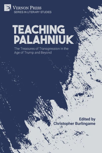 Teaching Palahniuk: the Treasures of Transgression Age Trump and Beyond