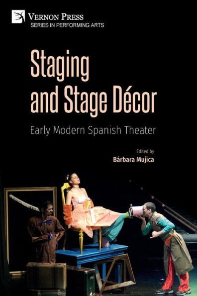 Staging and Stage DÃ¯Â¿Â½cor: Early Modern Spanish Theater