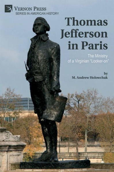 Thomas Jefferson Paris: The Ministry of a Virginian "Looker-on"