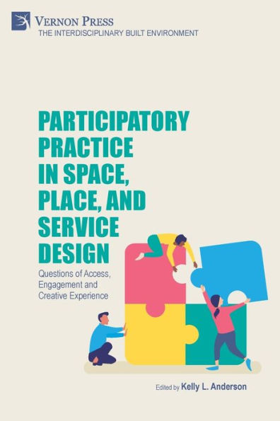 Participatory Practice Space, Place, and Service Design: Questions of Access, Engagement Creative Experience