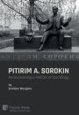 Pitirim A. Sorokin: Rediscovering a Master of Sociology