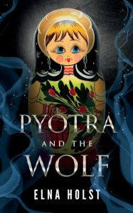 Title: Pyotra and the Wolf, Author: Elna Holst