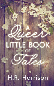 Title: A Queer Little Book of Tales, Author: H R Harrison