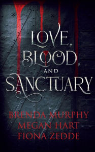 Title: Love, Blood, and Sanctuary, Author: Brenda Murphy