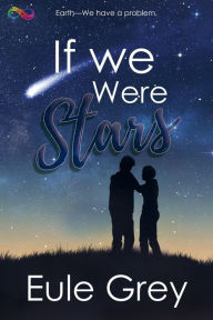 Title: If We Were Stars, Author: Eule Grey