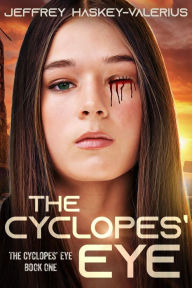Title: The Cyclopes' Eye, Author: Jeffrey Haskey-Valerius