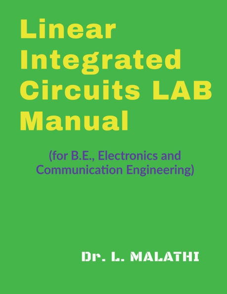 Linear Integrated Circuits Laboratory Manual: (for B.E., Electronics and Communication Engineering)