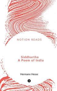 Title: Siddhartha A Poem of India, Author: Hermann Hesse