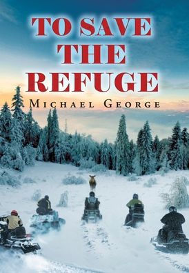 To Save The Refuge