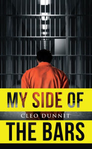 Title: My Side of the Bars, Author: Cleo Dunnit