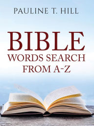 Title: Bible Word Search From A-Z, Author: Pauline T Hill