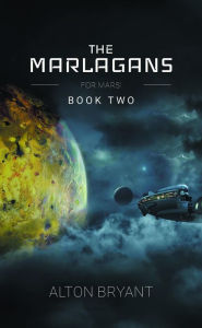 Title: The Marlagans: Book Two, Author: Alton Bryant