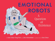 Free pdf computer ebook download Emotional Robots: A Question of Existence 9781648960390 by Alex Zohar, Greg Fass, Jake Richardson English version