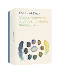 Title: The Grief Deck: Rituals, Meditations, and Tools for Moving through Loss, Author: Adriene Jenik