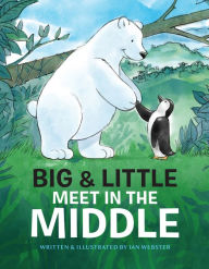 Download free full pdf books Big & Little Meet in the Middle by Ian Webster, Ian Webster in English 9781648961694