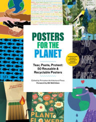 Title: Posters for the Planet: Tear, Paste, Protest: 50 Reusable and Recyclable Posters, Author: Princeton Architectural Press