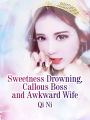 Sweetness Drowning, Callous Boss and Awkward Wife: Volume 2