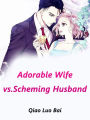 Adorable Wife vs.Scheming Husband: Volume 3