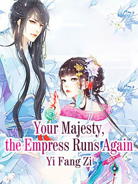 Your Majesty, the Empress Runs Again: Volume 7